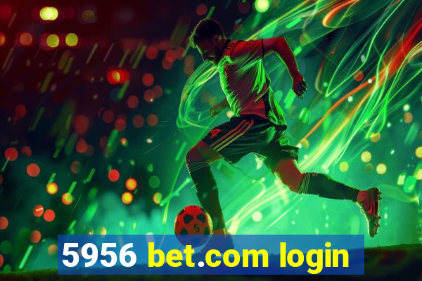 5956 bet.com login